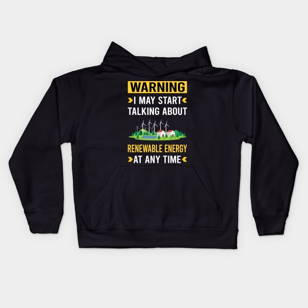 Warning Renewable Energy Kids Hoodie by Good Day